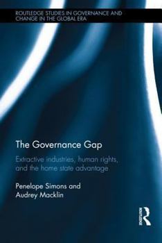 Hardcover The Governance Gap: Extractive Industries, Human Rights, and the Home State Advantage Book