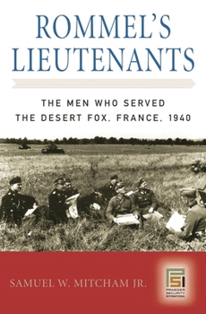 Hardcover Rommel's Lieutenants: The Men Who Served the Desert Fox, France, 1940 Book