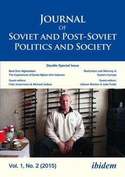 Paperback Journal of Soviet and Post-Soviet Politics and Society: Double Special Issue: Back from Afghanistan: The Experiences of Soviet Afghan War Veterans, Vo Book