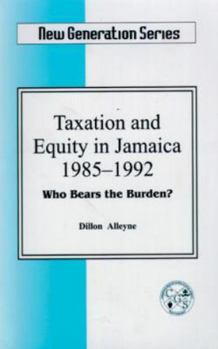 Paperback Taxation and Equity in Jamaica 1985-1992: Who Bears the Burden? Book