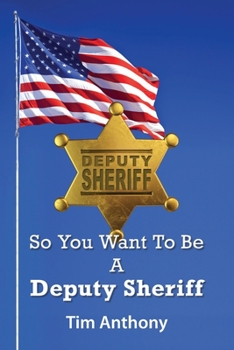 Paperback So You Want To Be A Deputy Sheriff Book