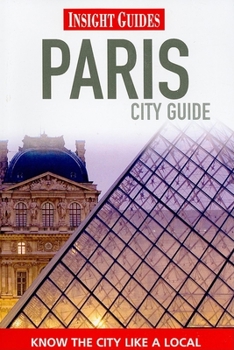 Paris Insight City Guide - Book  of the Insight Guides Paris