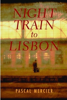 Hardcover Night Train to Lisbon: A Novel Book