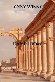 Paperback A Day In Rome: Clara's adventure visit to Rome Book