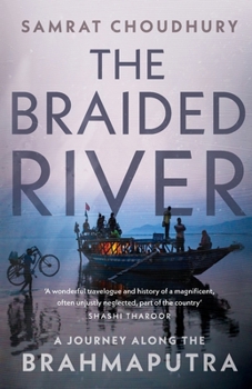 Paperback The Braided River: A Journey Along the Brahmaputra Book