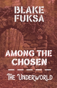 Among the Chosen: The Underworld