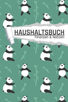 Haushaltsbuch Finanzen und Notizen: Panda Bär I Einnahmen planen u. Ausgaben sparen I DIN A5 I 120 Seiten I Undatiert I 52 Wochen I Fixkosten I Bilanz I Finanzplaner (German Edition)