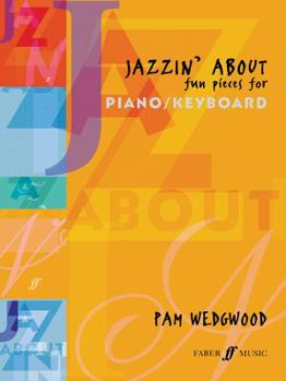 Paperback Jazzin' About -- Fun Pieces for Piano / Keyboard (Faber Edition: Jazzin' About) Book