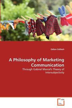Paperback A Philosophy of Marketing Communication Book