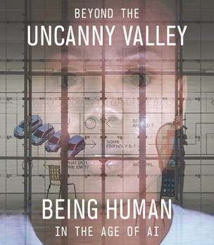 Paperback Beyond the Uncanny Valley: Being Human in the Age of AI Book