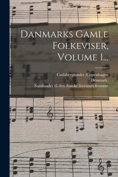 Paperback Danmarks Gamle Folkeviser, Volume 1... [Danish] Book