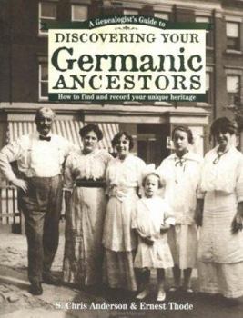 A Genealogist's Guide to Discovering Your Germanic Ancestors: How to Find and Record Your Unique Heritage (Genealogist's Guide to Discovering Your Ancestors)