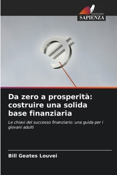 Paperback Da zero a prosperità: costruire una solida base finanziaria [Italian] Book