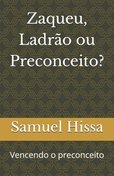 Paperback Zaqueu, Ladrão ou Preconceito?: Vencendo o preconceito [Portuguese] Book