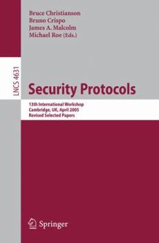 Paperback Security Protocols: 13th International Workshop, Cambridge, Uk, April 20-22, 2005, Revised Selected Papers Book