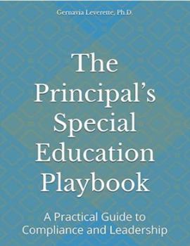 Paperback The Principal’s Special Education Playbook: A Practical Guide to Compliance and Leadership Book