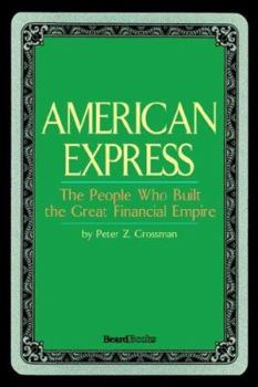 Paperback American Express: The People Who Built the Great Financial Empire Book