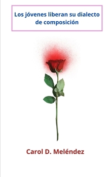 Paperback Los jóvenes liberan su dialecto de composición [Spanish] Book