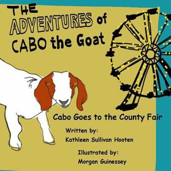 Paperback The Adventures of Cabo the Goat: Cabo Goes to the County Fair Book