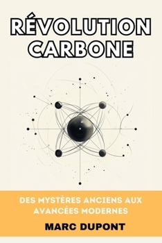 Paperback Révolution Carbone: Des Mystères Anciens aux Avancées Modernes [French] Book