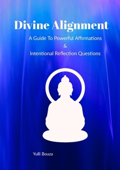 Paperback Divine Alignment: A Guide to Powerful Affirmations & Intentional Reflection Questions Book