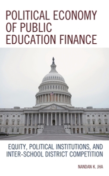 Political Economy of Public Education Finance: Equity, Political Institutions, and Inter-School District Competition