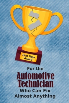 For the Automotive Technician Who Can Fix Almost Anything | Duct Tape Award: Employee Appreciation Journal and Gift Idea