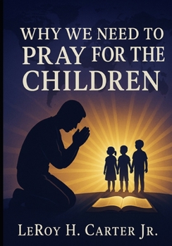 Paperback Why We Need to Pray for the Children Book