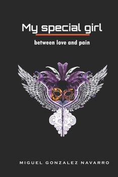 My special girl: between love and pain