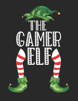 The Gamer Elf: Christmas Gifts Notebook, Journal, Diary For Gamer Lover