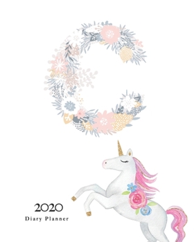 Paperback Diary Planner 2020: Magical Unicorn Flower Monogram With Initial "C" on White for Girls Book