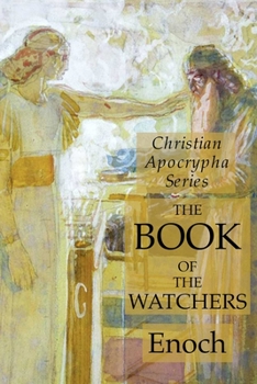 Paperback The Book of the Watchers: Christian Apocrypha Series Book