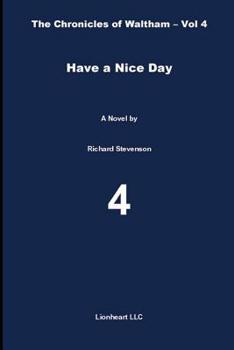 Paperback Have a Nice Day: The Chronicles of Waltham - Vol. 4 Book