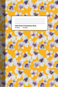 Paperback Wide Ruled Composition Book: Painted Floral Compact Notebook Book