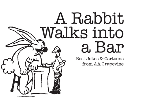 Paperback A Rabbit Walks Into a Bar: Best Jokes & Cartoons from AA Grapevine Book