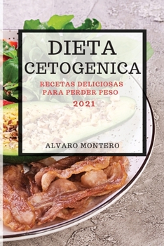 Paperback Dieta Cetogenica 2021 (Keto Diet Spanish Edition): Recetas Deliciosas Para Perder Peso [Spanish] Book