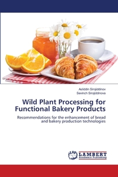Paperback Wild Plant Processing for Functional Bakery Products Book
