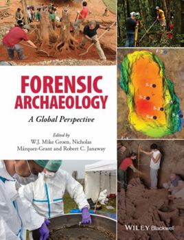 Hardcover Forensic Archaeology: A Global Perspective Book
