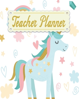 Teacher Planner: Unicorn Teacher Appreciation Notebook Journal Makes a Great Motivational and Inspirational Notebook Gift for The Teacher or Home schooler in Your Life