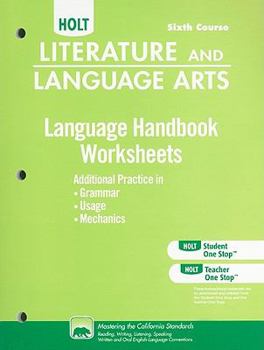 California Holt Literature and Language Arts: Essentials of British and World Literature Language Handbook Worksheets, Sixth Course: Additional Practice in Grammar, Usage, and Mechanics: Support for t