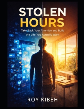 Paperback Stolen Hours: Take Back Your Attention and Build The Life You Want Book
