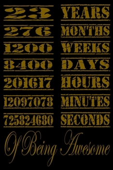 23 Years Of Being Awesome: Perfect Gift For 23 Year Old Girls and men with Beautiful vintage Happy 23Years Birthday Notebook and blank Lined Journal ... Vintage Anniversary Gift For Boys And Girls