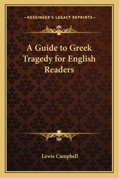 Paperback A Guide to Greek Tragedy for English Readers Book