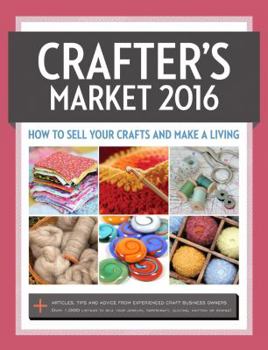 Paperback Crafter's Market 2016: How to Sell Your Crafts and Make a Living Book