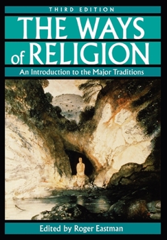 Paperback The Ways of Religion: An Introduction to the Major Traditions, 3rd Edition Book
