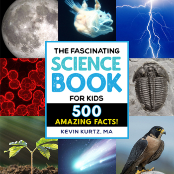 Paperback The Fascinating Science Book for Kids: 500 Amazing Facts! Book