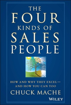Hardcover The Four Kinds of Sales People: How and Why They Excel- And How You Can Too Book
