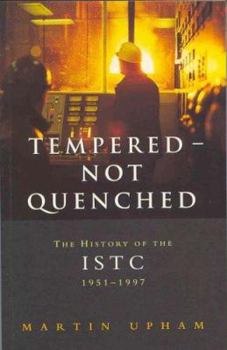 Paperback Tempered - Not Quenched: The History of the Istc 1951-1997 Book