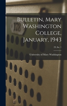 Hardcover Bulletin, Mary Washington College, January, 1943; 29, Iss. 1 Book