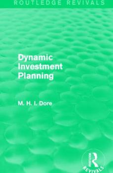 Paperback Dynamic Investment Planning (Routledge Revivals) Book